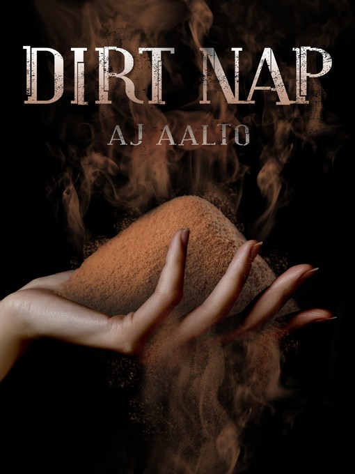 Title details for Dirt Nap by A.J. Aalto - Available